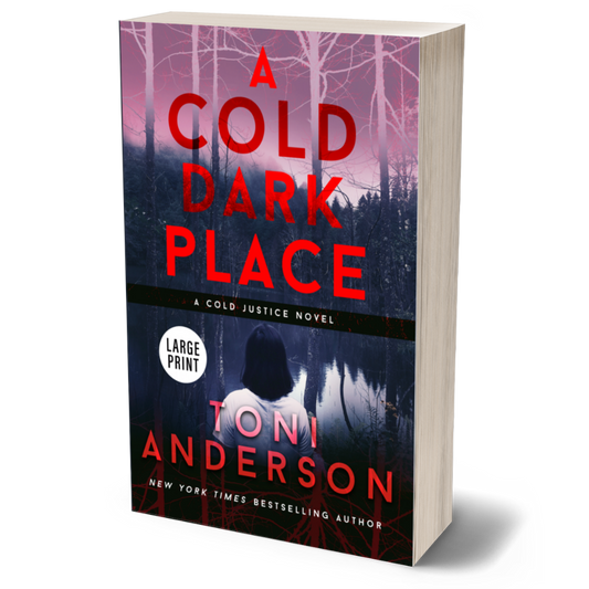 A Cold Dark Place (Cold Justice) Large print edition Romantic Thriller by Toni Anderson