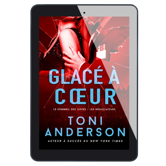 Glacé à cœur: Suspense et Sentiments (Le Sommeil des Justes – Les Négociateurs t. 1)  Thriller romantique de Toni Anderson