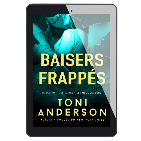 Baisers frappés: Romance à suspense - FBI (Le Sommeil des Justes – Les Négociateurs t. 4) Thriller romantique de Toni Anderson