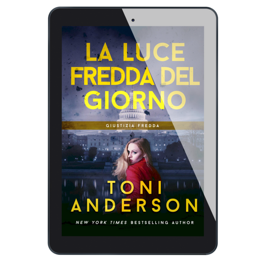 La Luce Fredda Del Giorno Giustizia Fredda  Thriller romantico di Toni Anderson