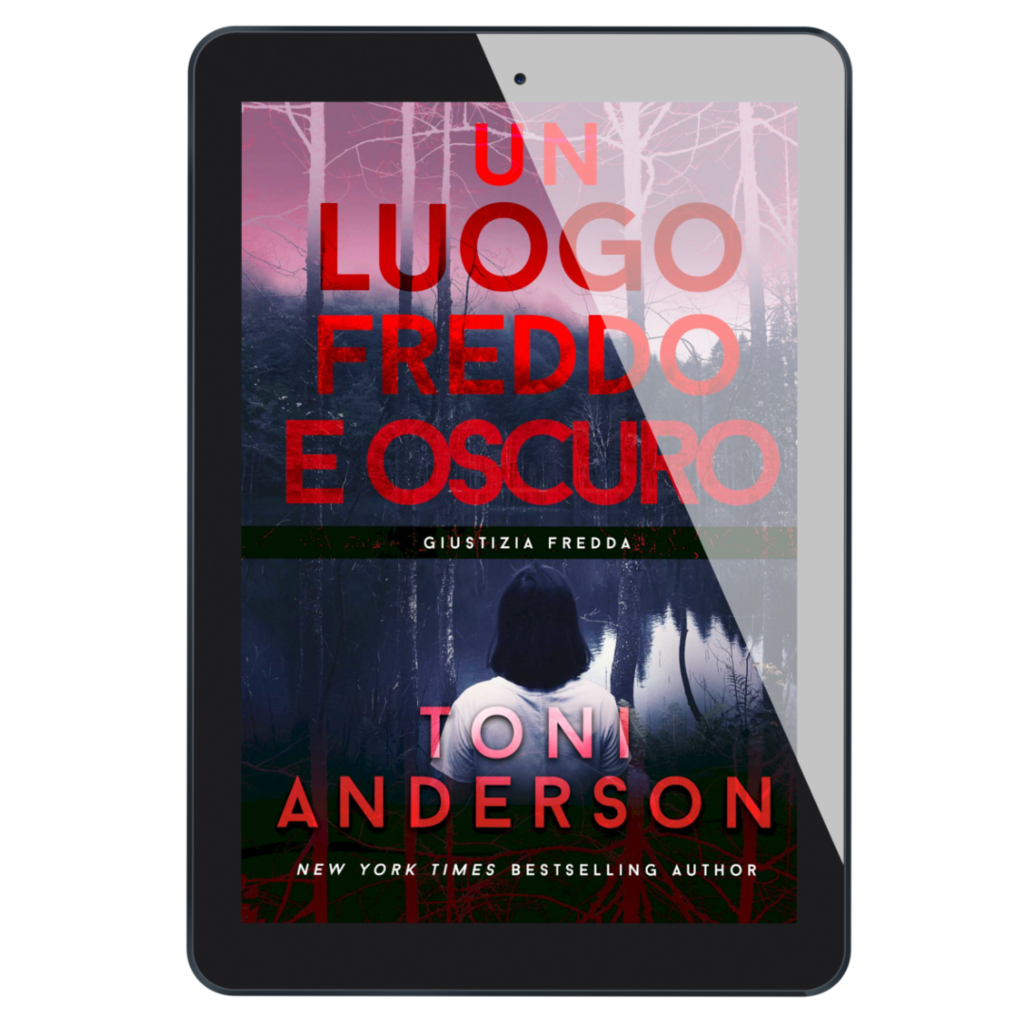 Un Luogo Freddo e Oscuro Giustizia Fredda Thriller romantico di Toni Anderson